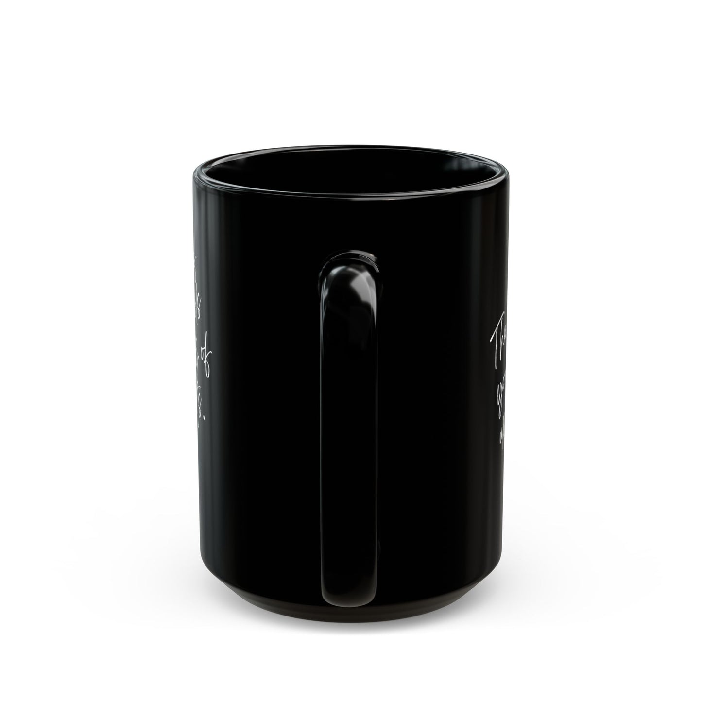 The Happiness of your Life- Black Mug (15oz)