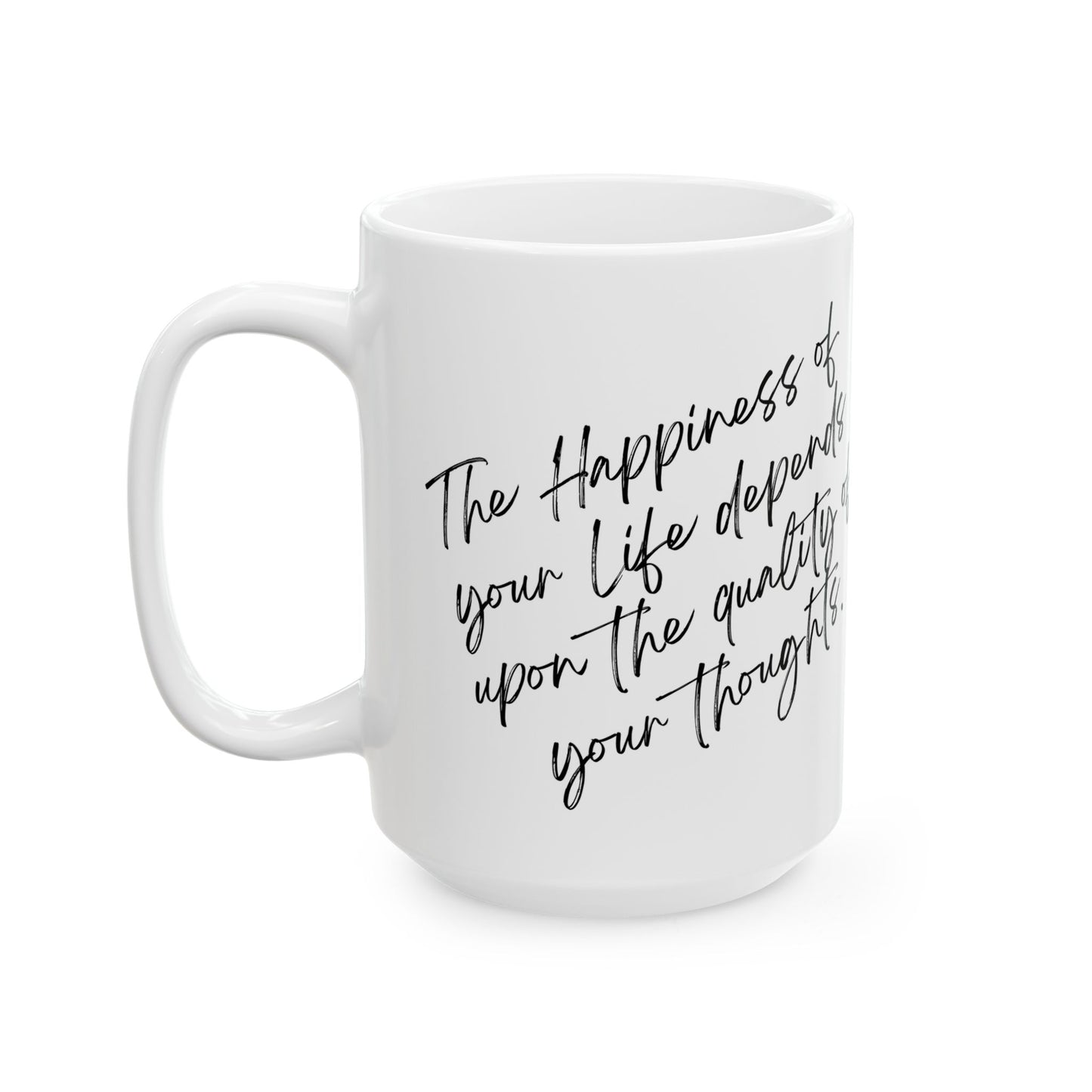 The Happiness of Your Life Ceramic Mug, (15oz) White