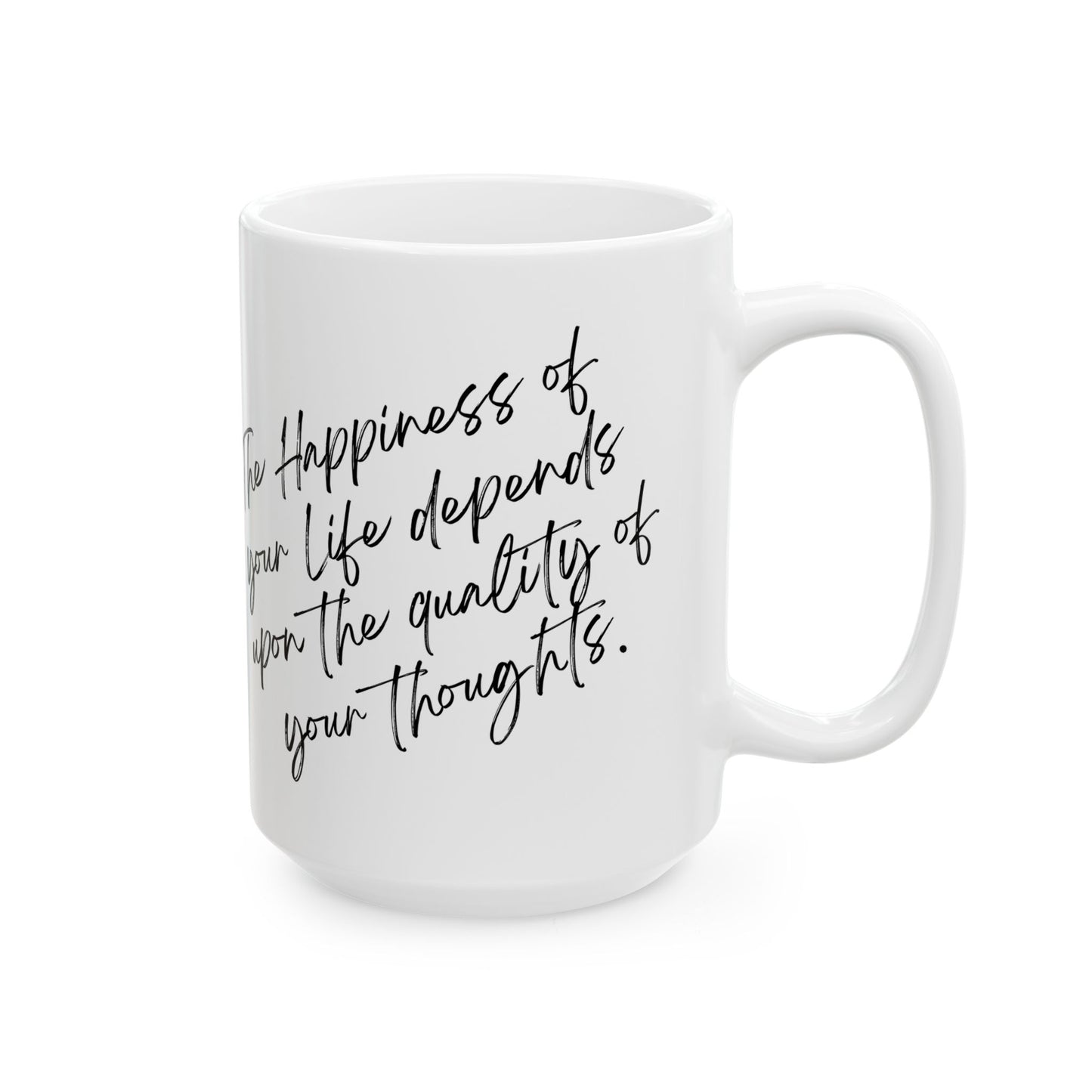 The Happiness of Your Life Ceramic Mug, (15oz) White