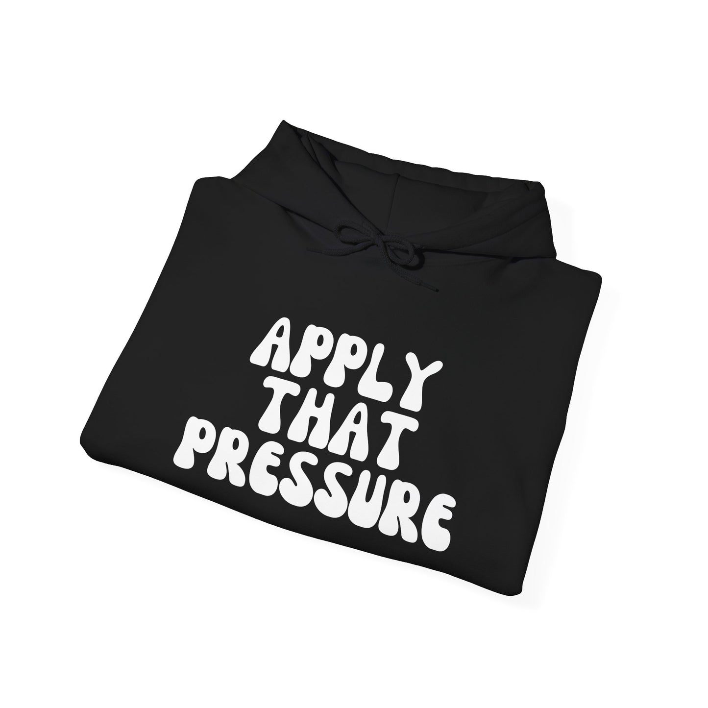 Apply That Pressure Unisex Heavy Blend™ Hoodie