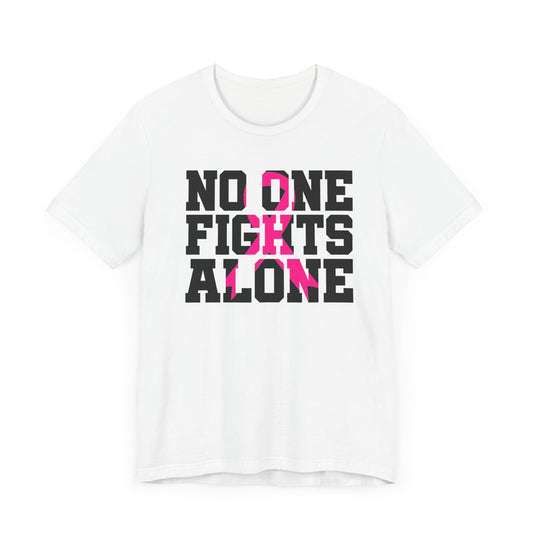 No One Fights Alone- Unisex Tee